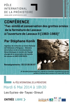 Conférence "Fac-similé et conservation des grottes ornées : de la fermeture de Lascaux à l’ouverture de Lascaux II (1963 – 1983) par Stéphane Konik, Les Eyzies, 6 mai 2014
