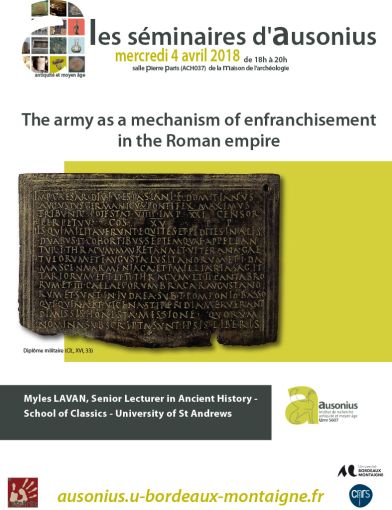 Séminaire AUSONIUS du 4 avril 2018 : the army as a mechanism of enfranchisement in the Roman empire