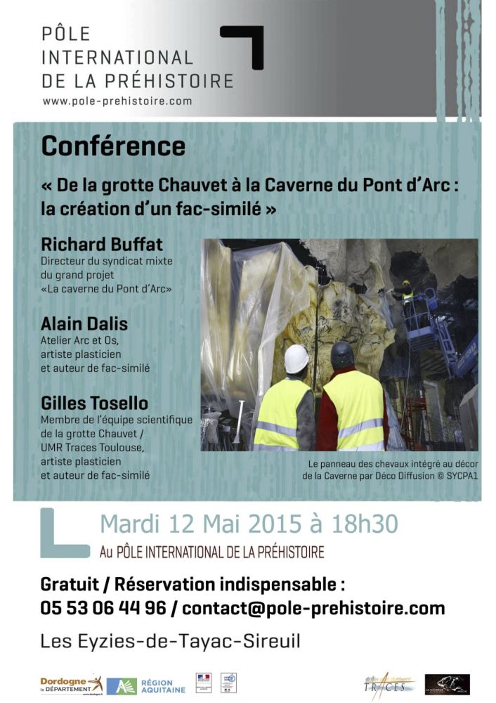 Conférence au Pôle International de la Préhistoire le Mardi 12 mai 2015 : "De la grotte Chauvet à la Caverne du Pont d’Arc, la création d’un fac-similé"
