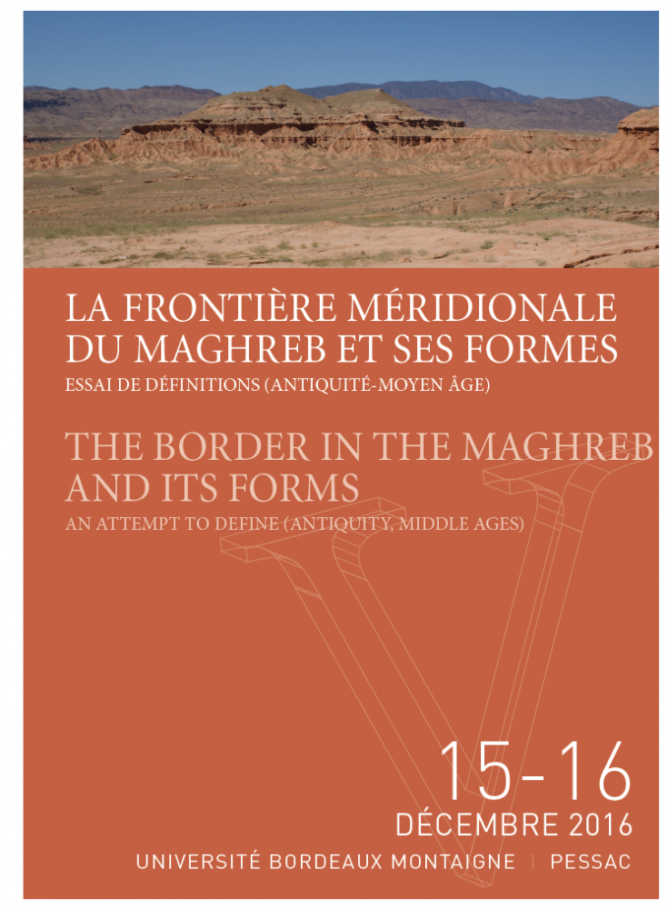Colloque international 15-16 décembre 2016 : LA FRONTIÈRE MÉRIDIONALE DU MAGHREB ET SES FORMES