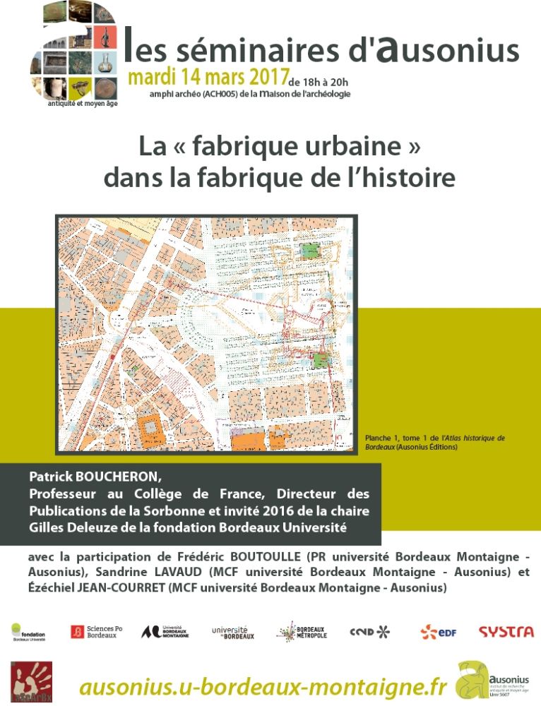 Séminaire AUSONIUS du 14 mars 2017 : La « fabrique urbaine » dans la fabrique de l’histoire