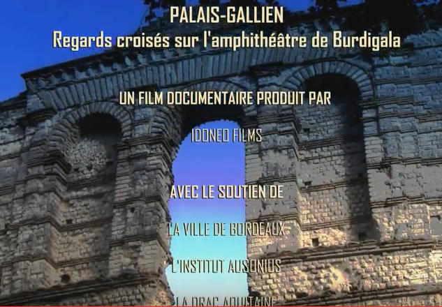 Sortie du film documentaire "Palais-Gallien : regards croisés sur l'amphithéâtre de Burdigala"