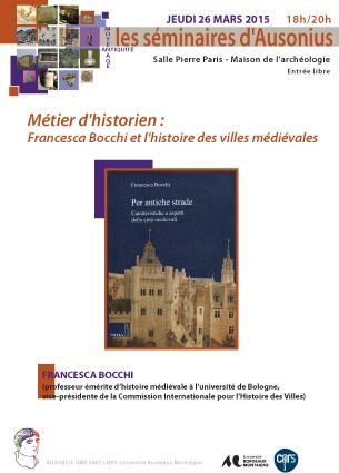 Séminaire Ausonius du 26 mars 2015 - Métier d'historien : Francesca Bocchi et l'histoire des villes médiévales