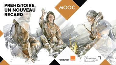 MOOC nouveau regard sur la préhistoire, lancement le 16 octobre 2019 au Pôle d'Interprétation de la Préhistoire, Les Eyzies de Tayac