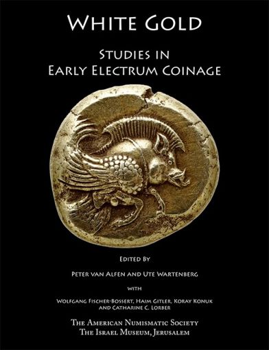 White Gold : Studies in early electrum coinage