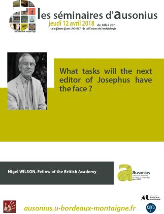Séminaire AUSONIUS du 12 avril 2018 : What tasks will the next editor of Josephus have to face ?