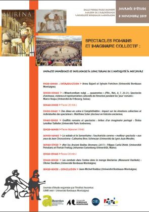 Journée d'étude AUSONIUS du vendredi 8 novembre 2019 : Spectacles romains et imaginaire collectif : impacts immédiats et influences à long terme de l'antiquité à nos jours