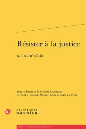 Résister à la justice, XII-XVIII siècles