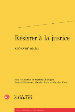 Résister à la justice, XII-XVIII siècles