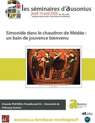 Séminaire AUSONIUS du 16 avril 2020 : Simonide dans le chaudron de Médée : un bain de jouvence bienvenu
