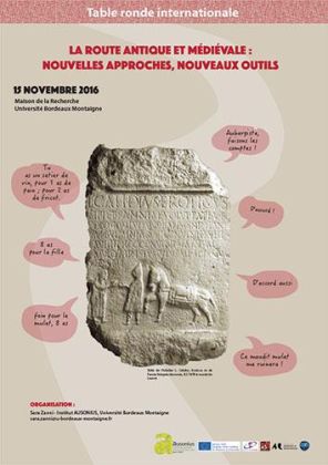 Table ronde internationale, 15 novembre 2016 : la route antique et médiévale, nouvelles approches, nouveaux outils