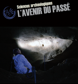 Exposition "vitrine" du LaScArBx : "Sciences archéologiques, l'avenir du passé" - à partir du 5 mai 2015 à l'Archéopôle d'Aquitaine