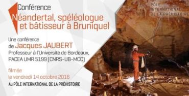 Conférence de Jacques JAUBERT (PACEA) : Néandertal, spéléologue et bâtisseur à Bruniquel