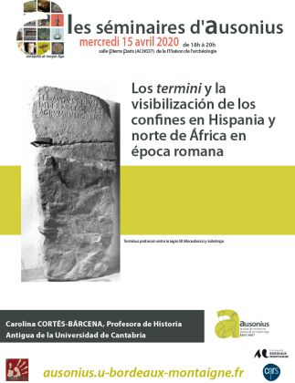 Séminaire AUSONIUS du 15 avril 2020 : los termini y la visibilización de los confines en Hispania y norte de África en época romana