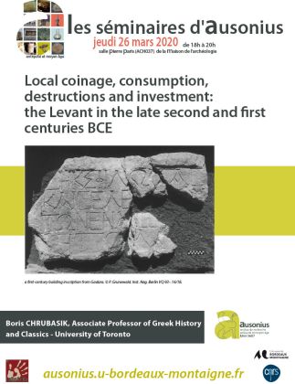 Séminaire AUSONIUS du 26 mars 2020 : Local coinage, consumption, destructions and investment: the Levant (2nd-1rst centh. BCE)