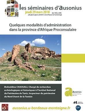 Séminaire AUSONIUS du 29 mars 2018 : quelques modalités d'administration dans la province d'Afrique Proconsulaire