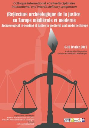 Colloque international (Re)lecture archéologique de la justice en Europe médiévale et moderne, 8-10 février 2017