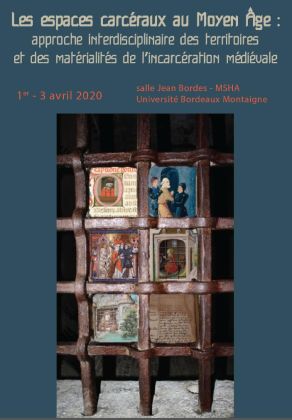 Les espaces carcéraux au Moyen Âge, colloque international, 1-3 avril 2020