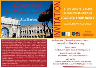 Sortie et dédicaces de l'ouvrage "Conte moi la Rome Antique" 10 décembre 2013