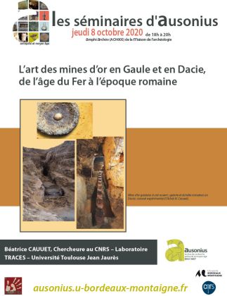 Séminaire Ausonius du 8 octobre 2020 : L’art des mines d’or en Gaule et en Dacie, de l’âge du Fer à l’époque romaine