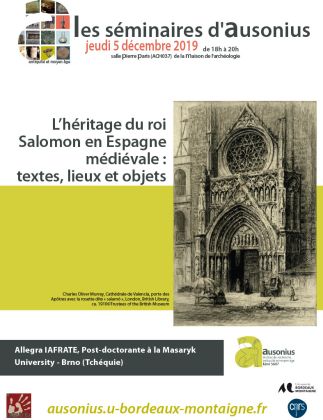 Séminaire AUSONIUS du 5 décembre 2019 : l’héritage du roi Salomon en Espagne médiévale : textes, lieux et objets