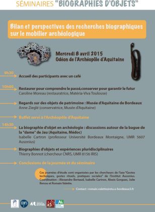 Séminaire Biographies d'objets 08 avril 2015 - Bilan et perspectives des recherches biographiques sur le mobilier archéologique
