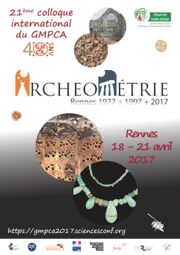 Colloque GMPCA Archéométrie Rennes 2017, du 18 au 21 avril 2017