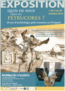 Exposition "Quoi de neuf chez les Pétrucores ?" présentée à l'Archéopôle d'Aquitaine du 5 au 30 octobre 2015