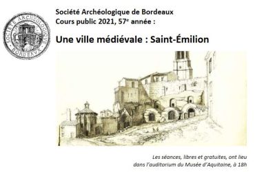 Une ville médiévale : Saint Emilion, programme 2021 des communications de la Société archéologique de Bordeaux