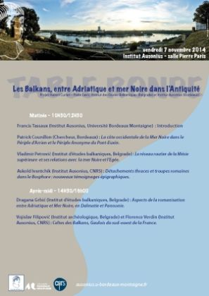 Table ronde AUSONIUS : les Balkans, entre Adriatique et mer Noire dans l’Antiquité, 7 novembre 2014